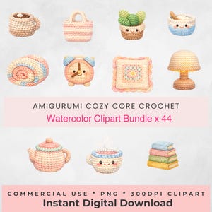 May include: Watercolor clipart bundle featuring amigurumi crochet items. Includes a mug, handbag, cactus, bowl, rolled blanket, alarm clock, pillow, lamp, teapot, teacup, and stacked books. Text reads "AMIGURUMI COZY CORE CROCHET" and "Watercolor Clipart Bundle x 44".