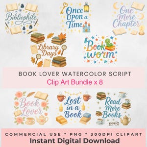May include: A set of watercolor clip art with book-related themes. The designs include phrases such as "Bibliophile," "Once Upon a Time," and "Book Lover," alongside illustrations of books, teacups, and other related elements. The text "Instant Digital Download" is also present.
