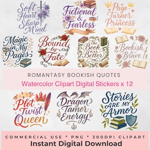 May include: A collection of 12 watercolor clipart digital stickers with bookish quotes. The stickers feature phrases like "Soft Heart Sharp Mind" and "Fictional & Fearless" with floral and book illustrations. The bottom text reads "Instant Digital Download".