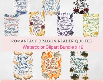 May include: A digital watercolor clipart bundle featuring 12 designs with quotes about dragons and fantasy books. The designs include text like "Between Shadows and Starlit Pages" and "Dragons Know My Secrets". The bundle is for commercial use.