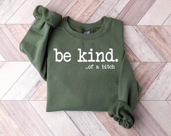 Be Kind of a Bitch Png, Funny Design, Funny Gift Sarcastic Png, BE KIND, Woman Crewneck, Funny Quote Tee, Gift for Her