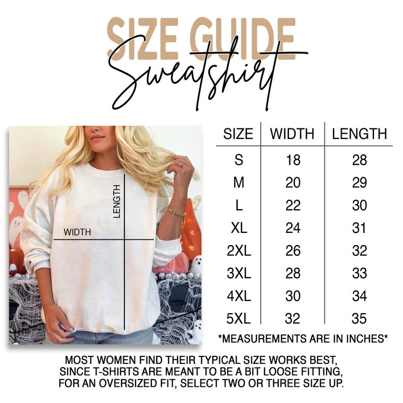 May include: A size guide for sweatshirts, with measurements in inches. The guide includes sizes S to 5XL, with corresponding width and length measurements. The text "SIZE GUIDE Sweatshirt" is at the top. A woman is wearing a white sweatshirt in the image.