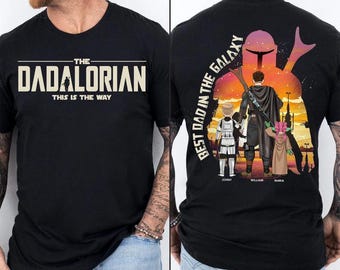 The Dadalorian This is the Way Shirt, Best Dad In The Galaxy Shirt, Funny Dad, Father's Day Shirt, Star Wars Disney Shirt, Dadalorian Shirt