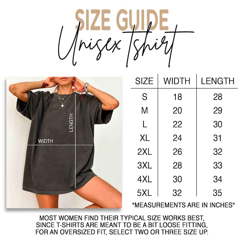 May include: Size guide for a unisex t-shirt, with measurements in inches. The chart shows sizes S to 5XL, with corresponding width and length measurements. The text advises women to select two or three sizes up for an oversized fit.