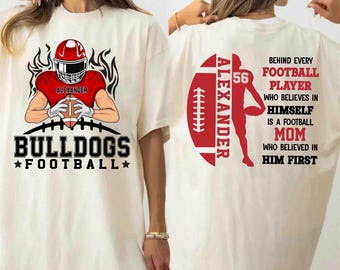 Personalisiertes Fußball-Mama-Shirt, eine Fußball-Mutter, die zuerst an ihn glaubte, Bulldoggen, Fußball-Shirt - Spieltag-Shirt - Fußball-Saison-Shirt