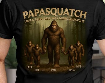 Papasquatch Like A Papa, Just Way More Squatchy - Personalized Shirt, Custom Dad and Kid Name, Bigfoot Shirt, Gift for Dad,Father's Day Gift