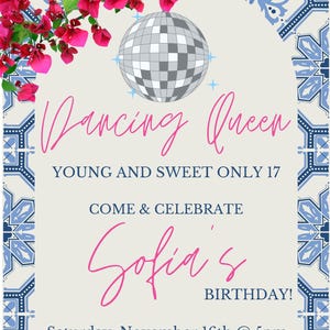 May include: A party invitation with a disco ball and pink flowers on a blue and white tiled background. The text reads "Dancing Queen, Young and Sweet Only 17, Come & Celebrate Sofia's Birthday! Saturday, November 16th @ 5pm, 12345 Anywhere, Any city ST. 12345"