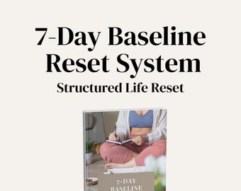 7-Day Baseline Reset System | Structured Life Reset for Overwhelmed Women | Weekly Routine & Productivity Planner PDF