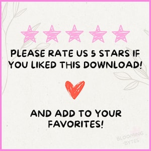 May include: A pink background with five pink stars and the text "PLEASE RATE US 5 STARS IF YOU LIKED THIS DOWNLOAD! AND ADD TO YOUR FAVORITES!" with a red heart below the text and the text "BLOOMING BYTES" in the bottom right corner.