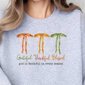 Thankful Grateful Blessed Sweatshirt, Thanksgiving Sweatshirt, Fall Sweatshirt, Thankful Sweatshirt, Grateful Sweatshirt, Fall Gift
