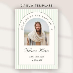 May include: A Canva template invitation with a light green and white striped background. The invitation features an image of a person with long hair and a beard. The text reads "WELCOME TO THE BAPTISM OF" and "Name Here" with the date and time.