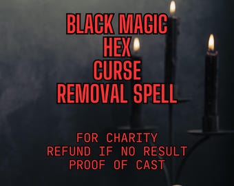 Remove Hexes, Curses and Black Magic