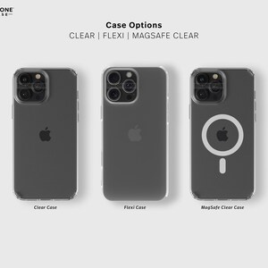 May include: Three clear phone cases for an iPhone. The cases are labeled "Clear Case", "Flexi Case", and "MagSafe Clear Case".