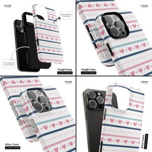 May include: Four different phone cases with a white background, pink and blue stripes, and pink hearts. The cases are labeled "Tough Case" and "Slim Case".