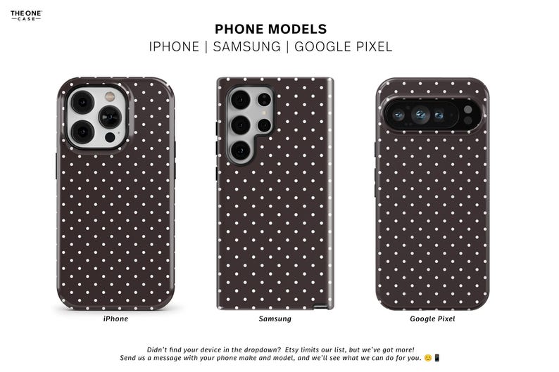 May include: Three phone cases with a brown background and white polka dots are displayed. The cases are for iPhone, Samsung, and Google Pixel models. The text "PHONE MODELS" and the brand name "THE ONE CASE" are visible.