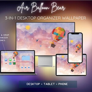 Peut inclure: Un ensemble de fonds d'écran numériques avec un design de montgolfière colorée, affiché sur un ordinateur portable, un moniteur, une tablette et un téléphone. Le texte indique "Air Balloon Bear" et "3-EN-1 ORGANISATEUR DE BUREAU WALLPAPER".