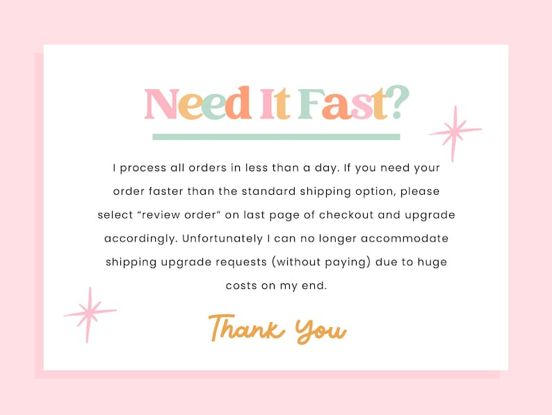 Puede incluir: Una tarjeta rosa con el texto "Need It Fast?" en colores pastel. La tarjeta tambi&eacute;n incluye el texto "I process all orders in less than a day...Thank You."