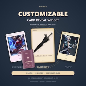 May include: A customizable card reveal widget for streamers featuring three game cards displaying Ahri, Maliketh's Black Blade, and Jett. The graphic includes the text PACK REVEAL, CUSTOMIZABLE CARD REVEAL WIDGET, YOUR IMAGES. YOUR TEXT. YOUR ODDS., 9 GAMES, 542 CARDS, 3 EDITABLE THEMES.