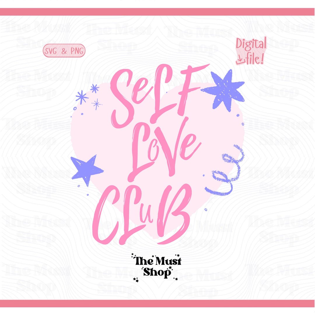 Self Love Club SVG PNG File | Self-care Quote for Valentine's Day ...