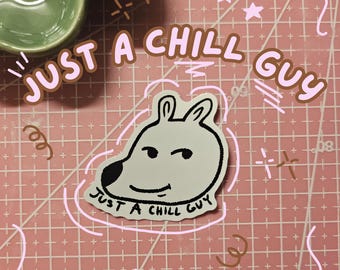 Pegatina brillante "Just A Chill Guy"