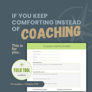 May include: A digital document titled Employee Coaching Template with fields for name, topic, manager, date, focus, discussion, and action plan. The text IF YOU KEEP COMFORTING INSTEAD OF COACHING and This is for you appear above a circular FIELD TOOL logo.
