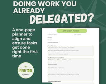 Puede incluir: Un documento de planificador de delegación blanco con campos para nombre de tarea, fecha, gerente, empleado, descripción, detalles, expectativas y puntos de control. El texto dice DOING WORK YOU ALREADY DELEGATED? e incluye el logo FIELD TOOL by MMMCo.