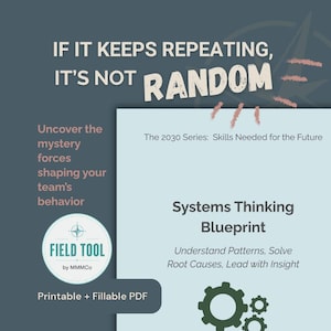 以下が含まれることがあります： The 2030 SeriesのSystems Thinking Blueprintというタイトルのデジタル文書。テキストは「IF IT KEEPS REPEATING, IT'S NOT RANDOM. Uncover the mystery forces shaping your team's behavior. Understand Patterns, Solve Root Causes, Lead with Insight.」と記載されています。
