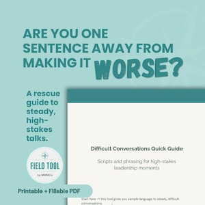 May include: A digital guide titled Difficult Conversations Quick Guide with the text Are you one sentence away from making it worse? A rescue guide to steady, high-stakes talks. The document is a printable and fillable PDF by Field Tool.
