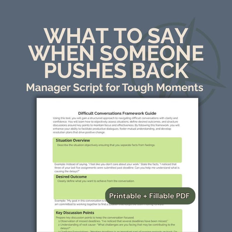 Peut inclure: Un document num&eacute;rique intitul&eacute; WHAT TO SAY WHEN SOMEONE PUSHES BACK Manager Script for Tough Moments. Il pr&eacute;sente un guide de cadre pour les conversations difficiles avec des sections pour Situation Overview, Desired Outcome et Key Discussion Points.