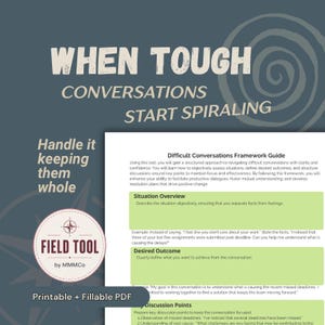 May include: A printable and fillable PDF guide titled Difficult Conversations Framework Guide. The document features sections for Situation Overview, Desired Outcome, and Discussion Points, with a Field Tool by MMMCo logo on a blue background.