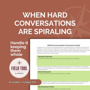 Peut inclure: Un document PDF imprimable et remplissable intitul&eacute; Difficult Conversations Framework Guide sur un fond terre cuite. Le texte indique WHEN HARD CONVERSATIONS ARE SPIRALING, Handle it keeping them whole, et inclut un logo FIELD TOOL by MMMCo.