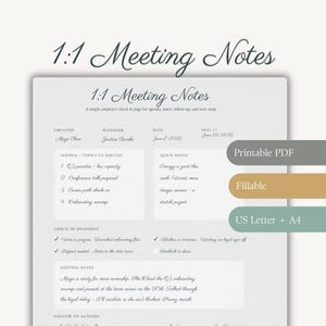 May include: A 1:1 Meeting Notes template document featuring sections for employee, manager, date, agenda, quick notes, check-in snapshot, meeting notes, and follow-up actions. The document includes text labels for Printable PDF, Fillable, and US Letter + A4.