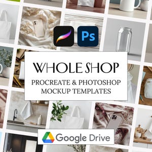 May include: A collage of images showcasing various mockup templates for Procreate and Photoshop. The templates feature different items such as tote bags, mugs, phone cases, and more. The text "WHOLE SHOP" is displayed in a bold font, along with the phrase "Procreate & Photoshop Mockup Templates". The Google Drive logo is also included, indicating where the templates can be accessed.