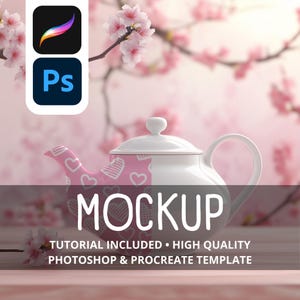 May include: A white and pink teapot with a heart pattern, the word "MOCKUP" in large white letters, and the text "TUTORIAL INCLUDED • HIGH QUALITY PHOTOSHOP & PROCREATE TEMPLATE". The background features pink flowers and software icons.