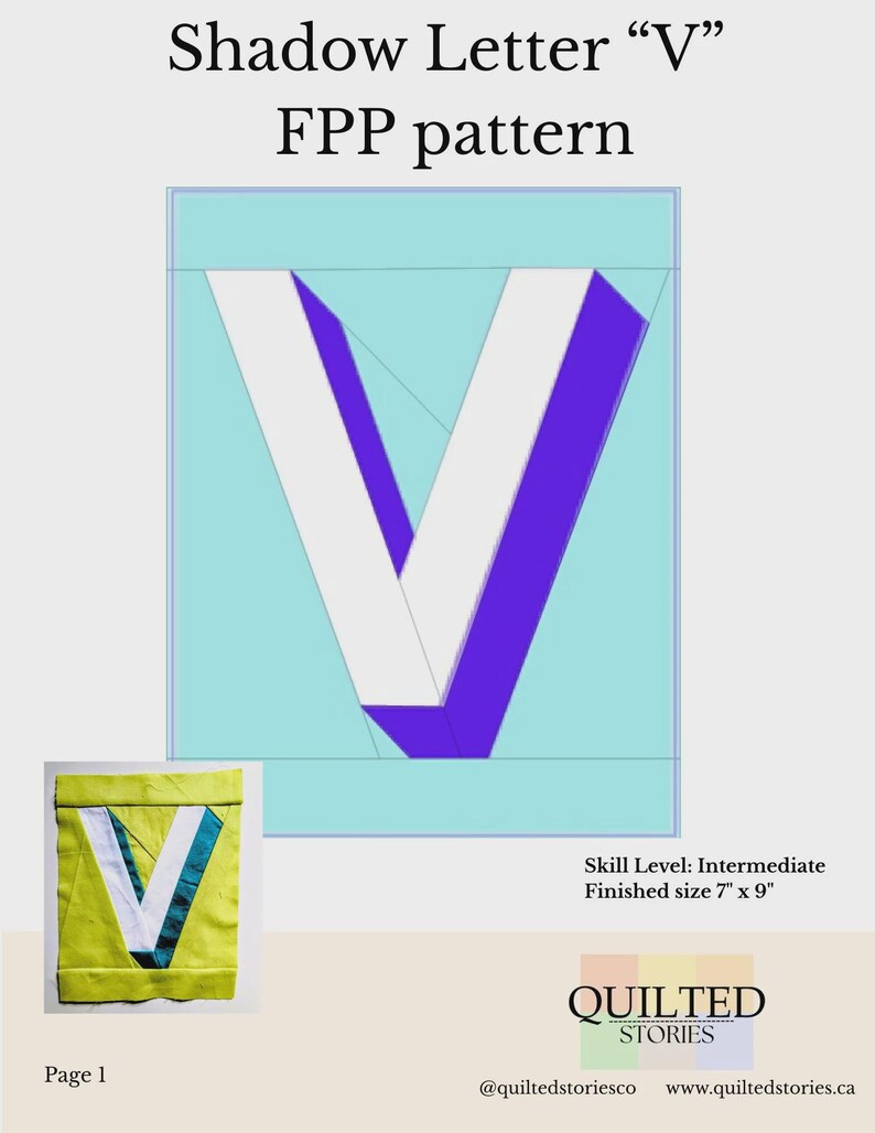 May include: A quilting pattern for a shadow letter "V" in a geometric design. The pattern includes a diagram of the letter "V" in white and purple on a light blue background. The finished size is 7" x 9". The skill level is intermediate.