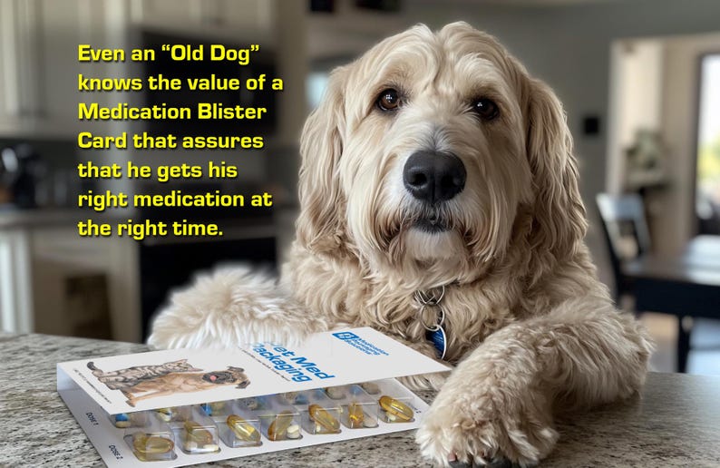 May include: A golden-colored dog looks at the camera, with a medication blister card in front of it. The card is open, revealing several pills. Text on the image reads: "Even an 'Old Dog' knows the value of a Medication Blister Card."