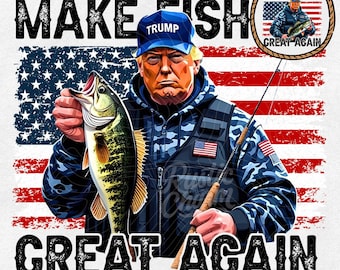 Puede incluir: Gráfico digital que muestra a un hombre con una gorra azul "TRUMP" sosteniendo un pez, con una bandera estadounidense de fondo. El texto dice "MAKE FISH GREAT AGAIN". Incluye un gráfico PNG de bonificación.