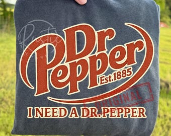 Classic I Need a Dr Pepper PNG, Retro Soda Logo Sublimation, Vintage Dr Pepper Shirt Graphic, Pop Culture Digital Download