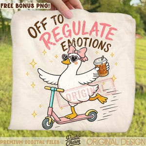 May include: A white goose wearing heart-shaped sunglasses and a pink bow, riding a pink scooter and holding a coffee cup. Text reads "OFF TO REGULATE EMOTIONS". The design includes yellow stars and the words "ORIGINAL DESIGN".