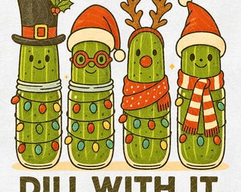 Rustic Dill With It Christmas Pickle Lover PNG, Funny Holiday Cucumber Sublimation, Cute Pickle Pun Clipart
