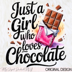 Funny Chocolate Lover PNG, Sweet Tooth Clipart, Chocolate Bar Sublimation Just a Girl Digital Download