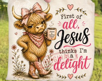 Christian Highland Cow First of All Jesus Thinks I'm a Delight PNG Bundle, Cute Western Faith Cowgirl Sublimation, Bible Quote Clipart