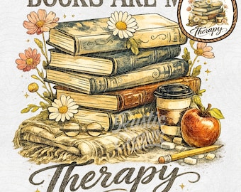 Books Are My Therapy Introvert Png, Book Lover Teacher Sublimation, Vintage Coffee Flowers Vintage Aesthetic Reading Clipart