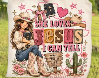 Retro Western Christian Cowgirl She Loves Jesus I Can Tell PNG,  Rustic Faith Bible Verse Shirt Design, John 14 6 Cowgirl Sublimation
