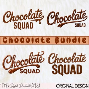 Chocolate Squad PNG: Dripping Chocolate Sublimation Design (Digital Download