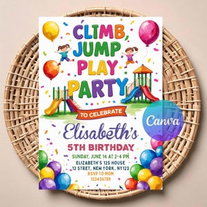 May include: A colorful party invitation with the words "CLIMB, JUMP, PLAY, PARTY" in large, playful letters. The invitation includes a playground graphic, balloons, and the text "Elisabeth's 5th Birthday". The background is a woven texture.