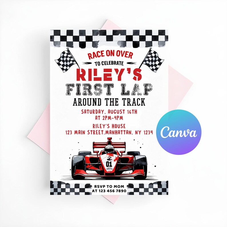 May include: A rectangular invitation card featuring a black and white checkered border at the top and bottom. The text reads: Race on over to celebrate Riley's first lap around the track, Saturday, August 16th, at 2pm-4pm, Riley's house, 123 Main Street, Manhattan, NY 1234. A red and white race car is centered below the text, with two checkered flags at the top. The bottom includes RSVP to Mom at 123 456 7890.
