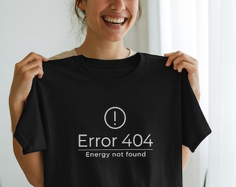 I.T. Energy Not Found T-Shirt: Funny Gift for Tech Enthusiasts