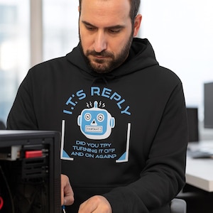 Funny I.T. Reply Hoodie: Geeky Gift for Developers & Engineers