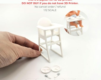 May include: A white miniature high chair, plates, and spoons. The text on the image reads: "This is a digital file for 3D printer. DO NOT BUY if you do not have 3D Printer. No cancel order / refund. 1:12 SCALE."